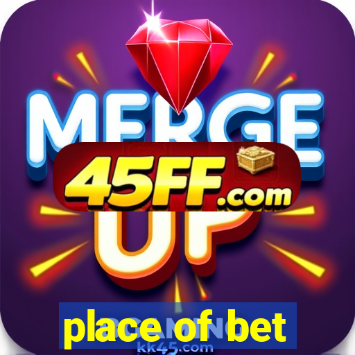 place of bet